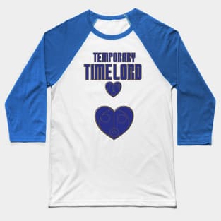 Temporary Time Lord Baseball T-Shirt